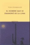 Beispielbild fr El Hombre Que Se Enamor de la Luna zum Verkauf von Hamelyn
