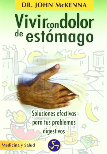 Beispielbild fr Vivir con Dolor de Estmago: Soluciones Efectivas para Tus Problemas Digestivos zum Verkauf von Hamelyn