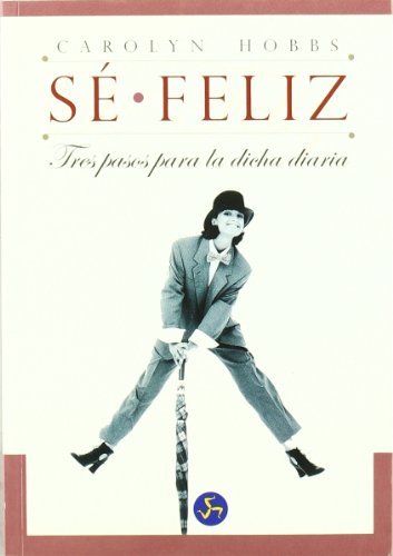 9788495973337: S feliz: Tres pasos para la dicha diaria (Spanish Edition)