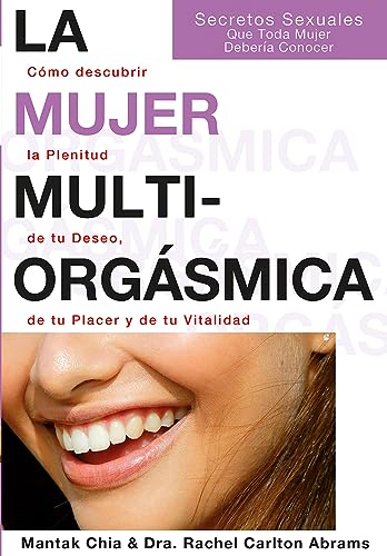 Beispielbild fr LA MUJER MULTIORGASMICA: Cmo descubrir la plenitud de tu deseo, de tu placer y de tu vitalidad zum Verkauf von KALAMO LIBROS, S.L.