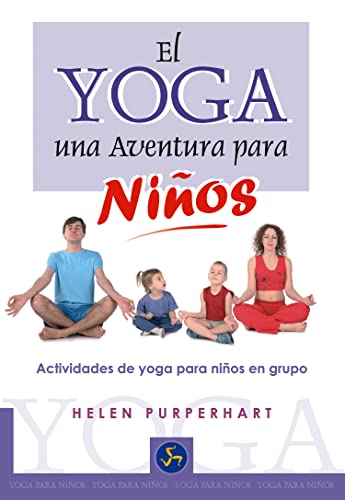 Beispielbild fr El yoga, una aventura para ninos/ The Yoga Adventure For Children: Actividades de yoga para ninos en grupo/ Yoga Group Activities for Childr zum Verkauf von Ammareal