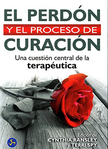 9788495973481: El perdn y el proceso de curacin: Una cuestin central de la teraputica (Autoayuda) (Spanish Edition)