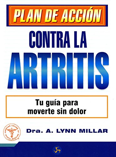 Imagen de archivo de Plan de accin contra la artritis: Tu gua para moverte sin dolor (Alfaomega) (Spanish Edition) a la venta por Irish Booksellers