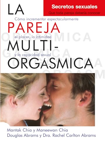 Beispielbild fr LA PAREJA MULTIORGSMICA. SECRETOS SEXUALES QUE TODA PAREJA DEBERA CONOCER zum Verkauf von Antrtica