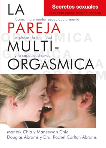 9788495973887: La Pareja Multi-Orgsmica: Cmo incrementar espectacularmente el placer, la intimidad y la capacidad sexual (Neo-Sex)