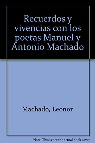 Imagen de archivo de RECUERDOS Y VIVENCIAS CON LOS POETAS MANUEL Y ANTONIO MACHADO a la venta por Siglo Actual libros
