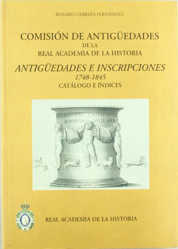 Comisión de Antigüedades de la Real Academia de la Historia : Antigüedades e inscripciones (1748-...