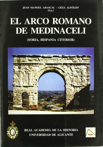 Imagen de archivo de El arco romano de Medinaceli (Soria, Hispania Citerior) a la venta por Hackenberg Booksellers ABAA