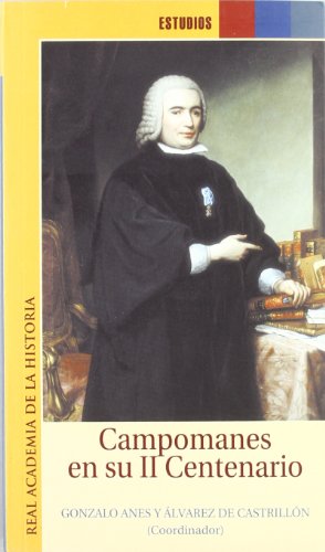 Imagen de archivo de CAMPOMANES EN SU II CENTENARIO. a la venta por KALAMO LIBROS, S.L.