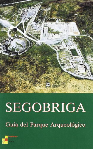 Beispielbild fr Segobriga. Guia Del Parque Arqueologico. zum Verkauf von Hamelyn