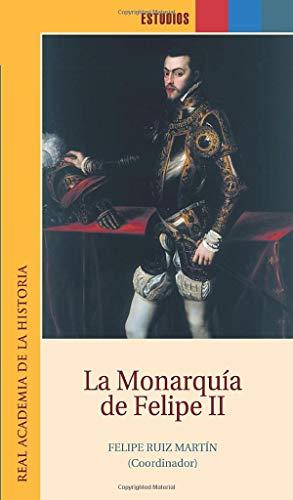 Stock image for La Monarquia de Felipe II (Spanish Edition) for sale by Marbus Farm Books