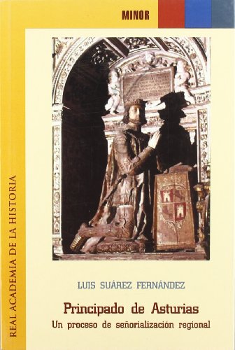 Stock image for PRINCIPADO DE ASTURIAS. UN PROCESO DE SEORIALIZACIN for sale by KALAMO LIBROS, S.L.