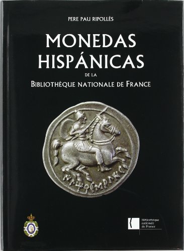 Imagen de archivo de Monedas Hispnicas de la Bibliothque Nationale de France. a la venta por CA Libros