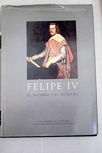 9788495983671: felipe_iv_el_hombre_y_el_reinado [Paperback] by Unknown