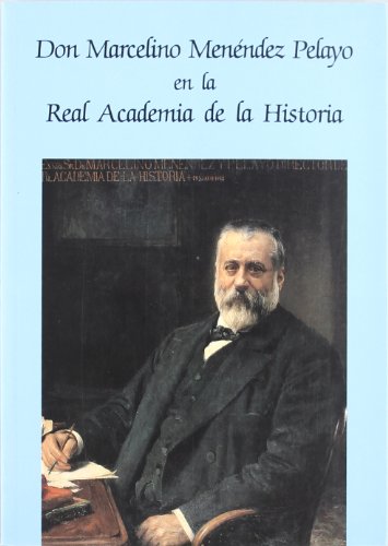 Stock image for DON MARCELINO MENNDEZ PELAYO EN LA REAL ACADEMIA for sale by KALAMO LIBROS, S.L.