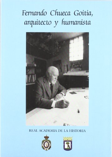 Stock image for FERNANDO CHUECA GOITIA, ARQUITECTO Y HUMANISTA. for sale by KALAMO LIBROS, S.L.