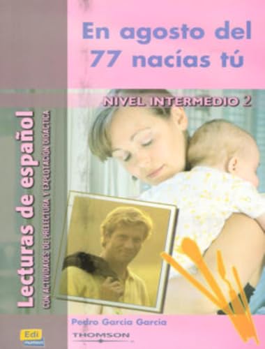 9788495986658: En agosto del 77 nacas t: En agosto del 77 nacias tu (Lecturas de espaol para jvenes y adult)