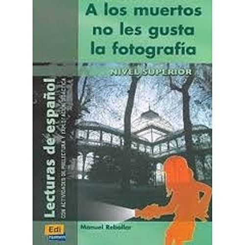 Beispielbild fr Lecturas de espanol - Edinumen: A los muertos no les gusta la fotografia (Lecturas De Espanol/ Spanish Readings) zum Verkauf von WorldofBooks