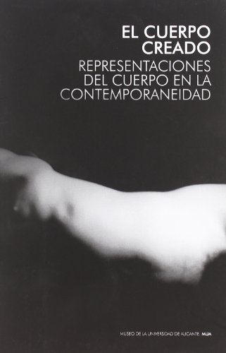 Imagen de archivo de Cuerpo Creado. Representaciones Del Cuerpo En La Contemporaneidad a la venta por Hilando Libros