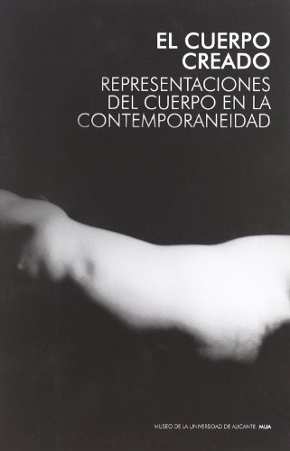 Stock image for Cuerpo Creado. Representaciones Del Cuerpo En La Contemporaneidad for sale by Hilando Libros