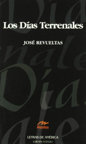 Beispielbild fr Los dias terrenales / Terrestrial Days (Letras De America / American Letters) (Spanish Edition) zum Verkauf von Ergodebooks