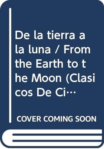 9788495994127: De la Tierra a la Luna (Clasicos De Ciencia Ficccion / Science Ficccion Classics) (Spanish Edition)