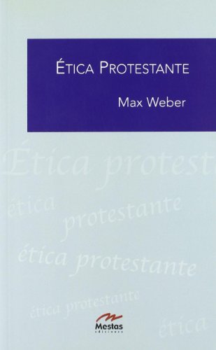 La Ã‰tica Protestante y el EspÃ­ritu del Capitalismo (Clasicos Filosofia / Classics of Philosophy) (Spanish Edition) (9788495994806) by Weber, Max