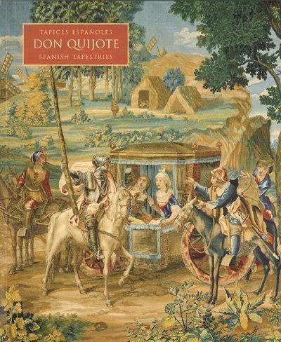 Imagen de archivo de Don Quijote: Tapices Espanoles del Siglo XVIII (18th Century Spanish Tapestries) (Spanish and English Edition) a la venta por Half Price Books Inc.