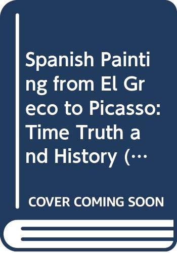 Spanish Painting from El Greco to Picasso: Time, Truth, and History (Paperback) (9788496008908) by Carmen, And Francisco Calvo Serraller (editors) Gimenez