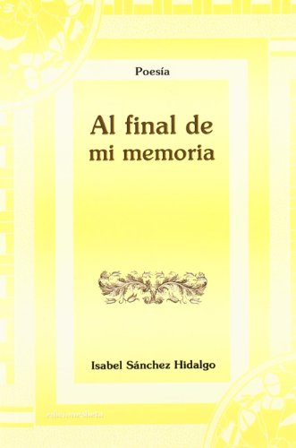 9788496009110: Al final de mi memoria (Poesa) (Spanish Edition)