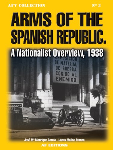 Beispielbild fr Arms of the Spanish Republic: A Nationalist Overview, 1938 zum Verkauf von Browse Awhile Books