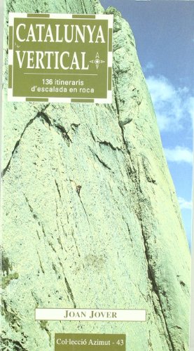 Imagen de archivo de Catalunya vertical : 136 itineraris d'escalada en roca a la venta por medimops