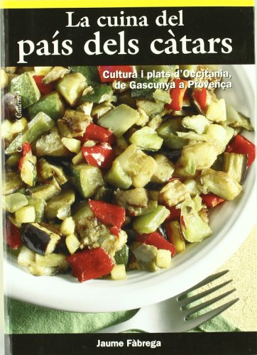 9788496035805: La cuina del pas dels ctars: Cultura i plats d'Occitnia, de Gascunya a Provena (El Cullerot) (Catalan Edition)