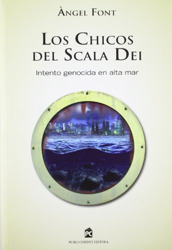 Beispielbild fr Los chicos del Scala Dei: Intento genocida en alta mar zum Verkauf von Ammareal