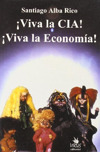 9788496044197: VIVA LA CIA VIA LA ECONOMIA ELECTRODUENDES (EDICIONES ORATES)