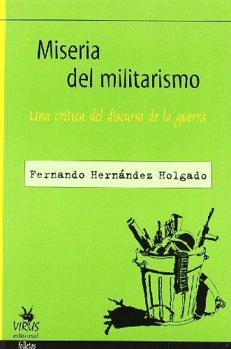 9788496044388: Miseria del militarismo : una crtica del discurso de la guerra