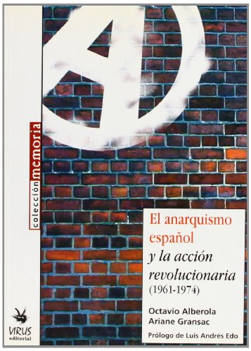 9788496044517: El Anarquismo Espanol Y La Accion Revolucionaria 1961-1974