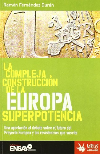 Stock image for LA COMPLEJA CONSTRUCCIN DE LA EUROPA SUPERPOTENCIA for sale by Librerias Prometeo y Proteo