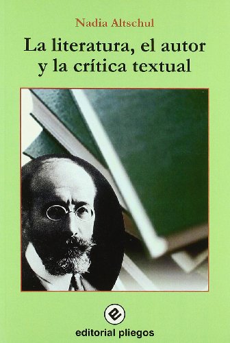 Imagen de archivo de La literatura, el autor y la critica textual (Pliegos de ensayo) (Spanish Edition) a la venta por Sequitur Books