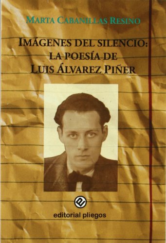 Beispielbild fr Imgenes Del Silencio : la Poesa de Luis lvarez Pier zum Verkauf von Hamelyn