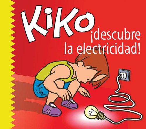 Imagen de archivo de Kiko descubre la electricidad (Kiko series) (Spanish Edition) a la venta por Wonder Book
