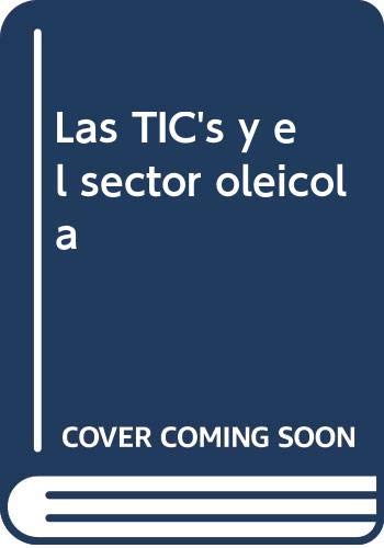 Stock image for Las TIC's y el sector olecola for sale by MARCIAL PONS LIBRERO