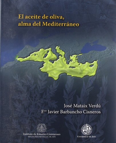 Stock image for EL ACEITE DE OLIVA, ALMA DEL MEDITERRANEO for sale by KALAMO LIBROS, S.L.