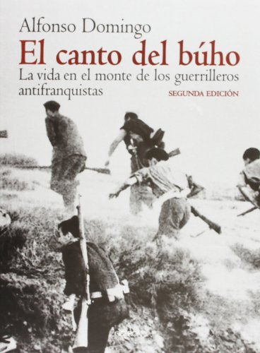 Imagen de archivo de El canto del b�ho: La vida en el monte de la guerrilla antifranquista (Memoria) (Spanish Edition) a la venta por Wonder Book