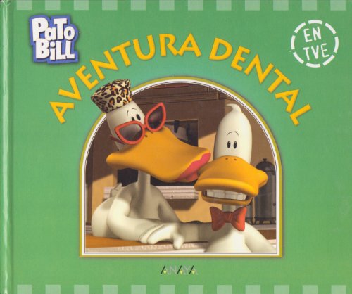 Aventura dental (Pato Bill/ Bill the Duck) (Spanish Edition) (9788496052123) by Bedard, Michael