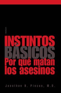 9788496052192: Instintos bsicos: Por qu matan los asesinos (Actualidad)