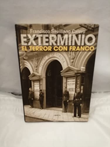 Exterminio: El Terror con Franco - Calero, Francisco Sevillano