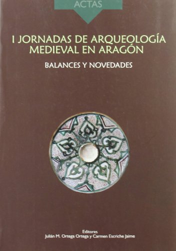 9788496053489: ACTAS I JORNADA DE ARQUEOLOGIA MEDIEVAL EN ARAGON