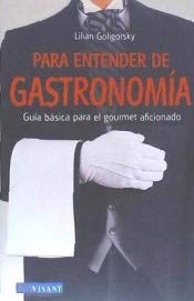 Para entender de gastronomía - Lilian Goligorsky