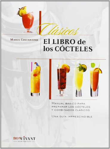 Libro de los cócteles, el: Manual básico preparar cócteles y combinados clásicos. (Spanish Edition) - Costantino, Maria: 9788496054257 AbeBooks